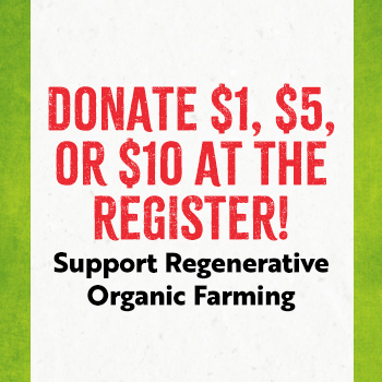 Donate at the Register to Support Regenerative Organic Farming