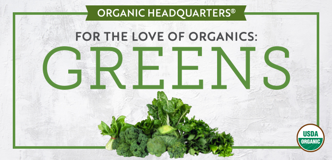 For the Love of Organics: Greens