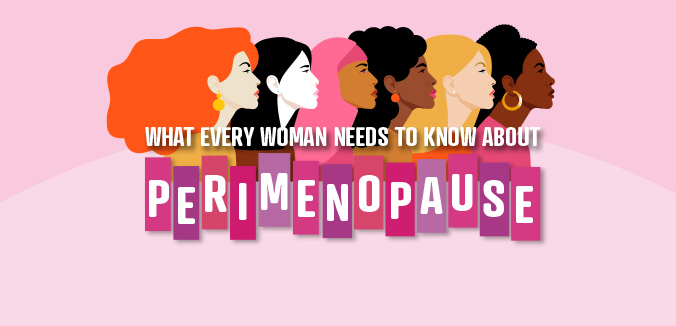 What Every Woman Needs to Know About Perimenopause
