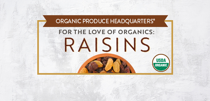 For the Love of Organics: Raisins