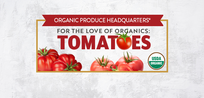 For The Love of Organics: Tomatoes