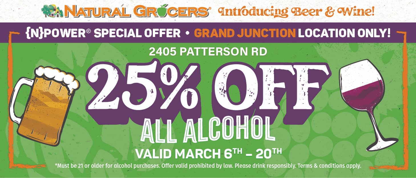Natural Grocers Grand Junction - 25% Off All Alcohol Sale
